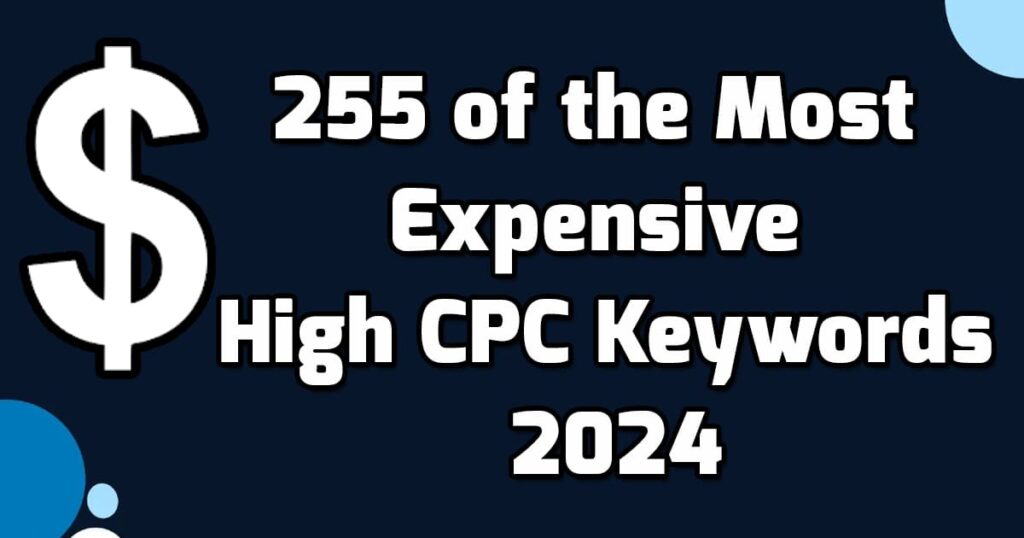 255 of the Most Expensive High CPC Keywords 2024