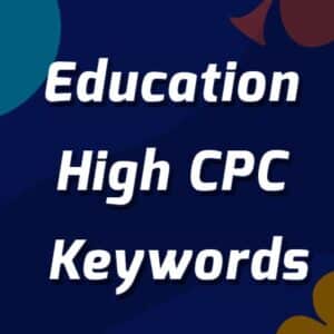 Education High CPC Keywords