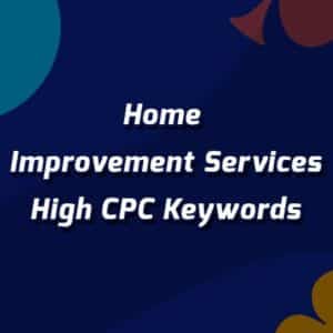 Home Improvement Services High CPC Keywords