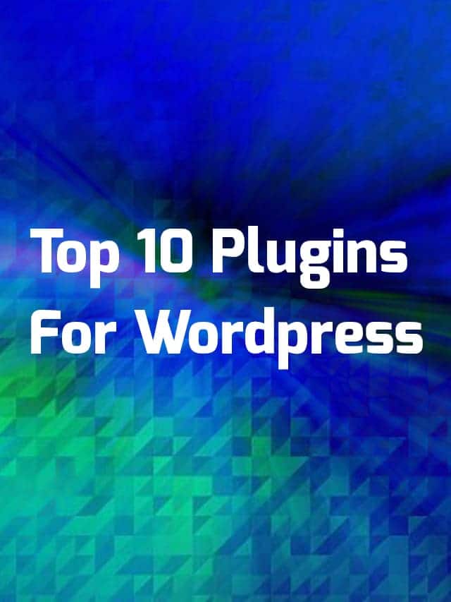 Top 10 Plugins For WordPress