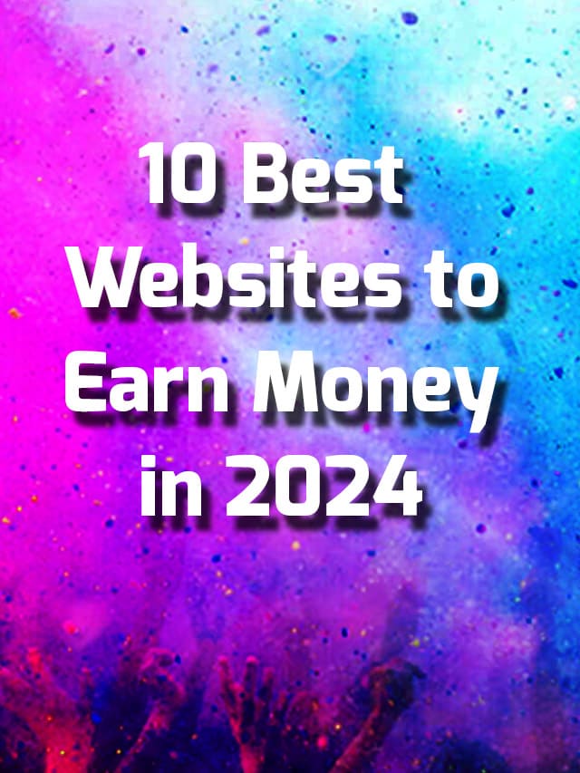 10 Best Websites to Earn Money in 2024