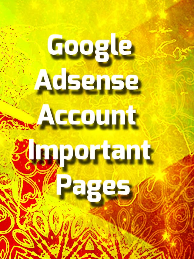Google Adsense Account Important Pages