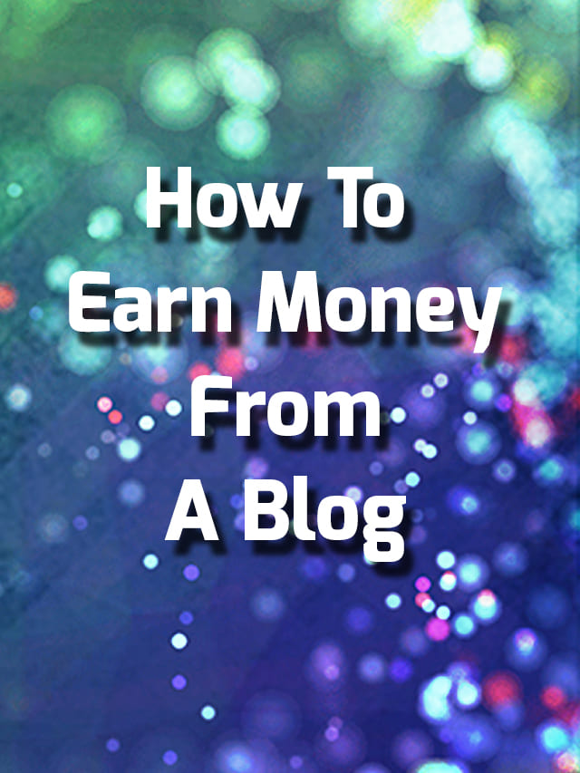 Top 10 way to earn money from a blog