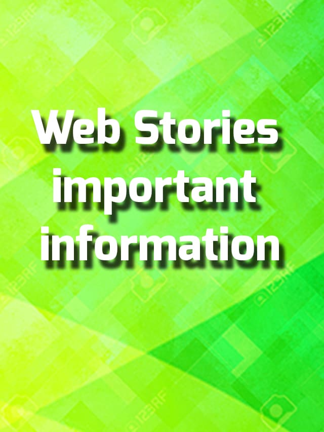 Web Stories Important Information